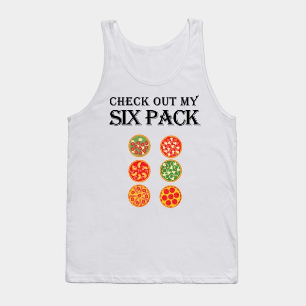 Check Out My Six Pack Pizza Funny Workout Gym Tank Top by macshoptee